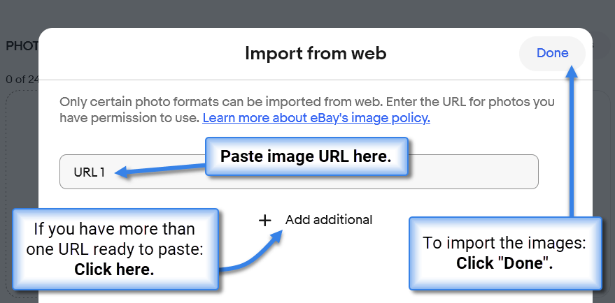 An image showing how to import images to eBay using image URLs. Paste an image URL into the text entry area. If you have more than one image URL ready, you can click "Add additional" to get another text entry area. Click "Done" to import your image(s) to eBay.
